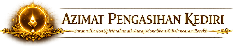 Azimat Pengasihan Kediri – Pusat Layanan Spiritual Pengasihan & Pelarisan